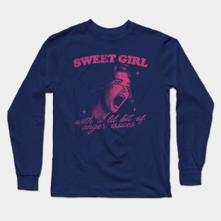 Sweet Girls With Anger Issues Long Sleeve T-Shirt